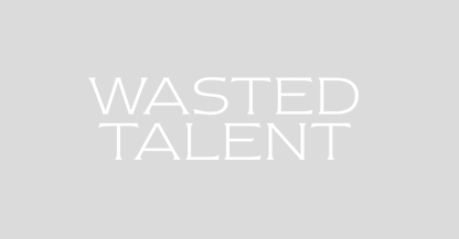 Wasted Talent
