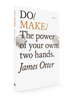 Do / Make The power of your own two hands