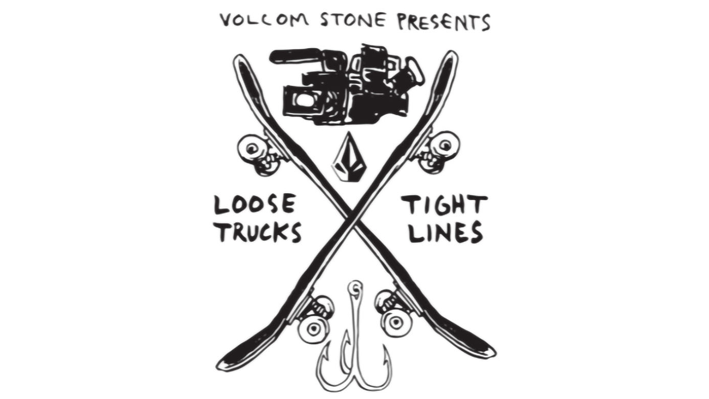 Volcom Loose Trucks Tight Lines