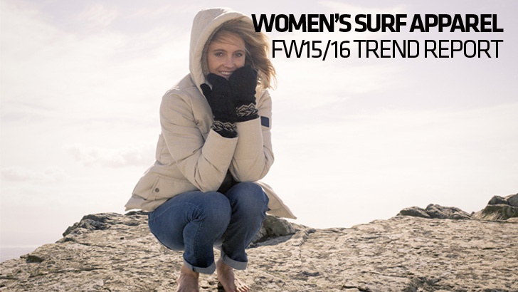 Women’s Surf Apparel FW15/16 Trend Report